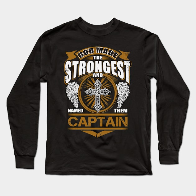 Captain Name T Shirt - God Found Strongest And Named Them Captain Gift Item Long Sleeve T-Shirt by reelingduvet